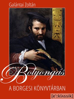 cover image of Bolyongás a borgesi könyvtárban